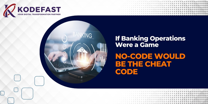 If Banking Operations Were a Game, No-Code Would Be the Cheat Code