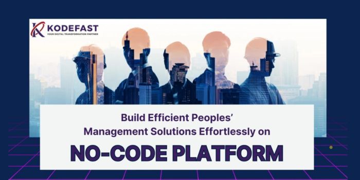 Build Efficient Peoples’ Management Solutions Effortlessly on No-code Platform
